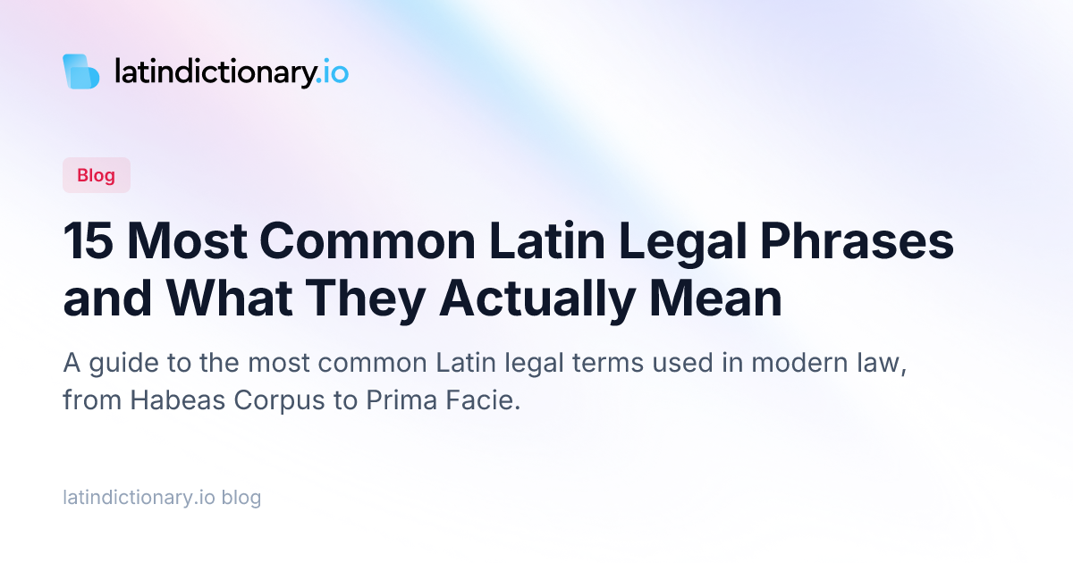 15 Most Common Latin Legal Phrases and What They Actually Mean ...