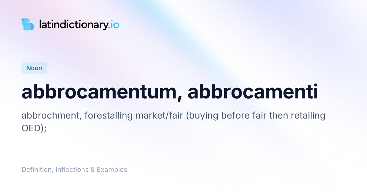 Abbrocamentum: Latin Declension & Meaning