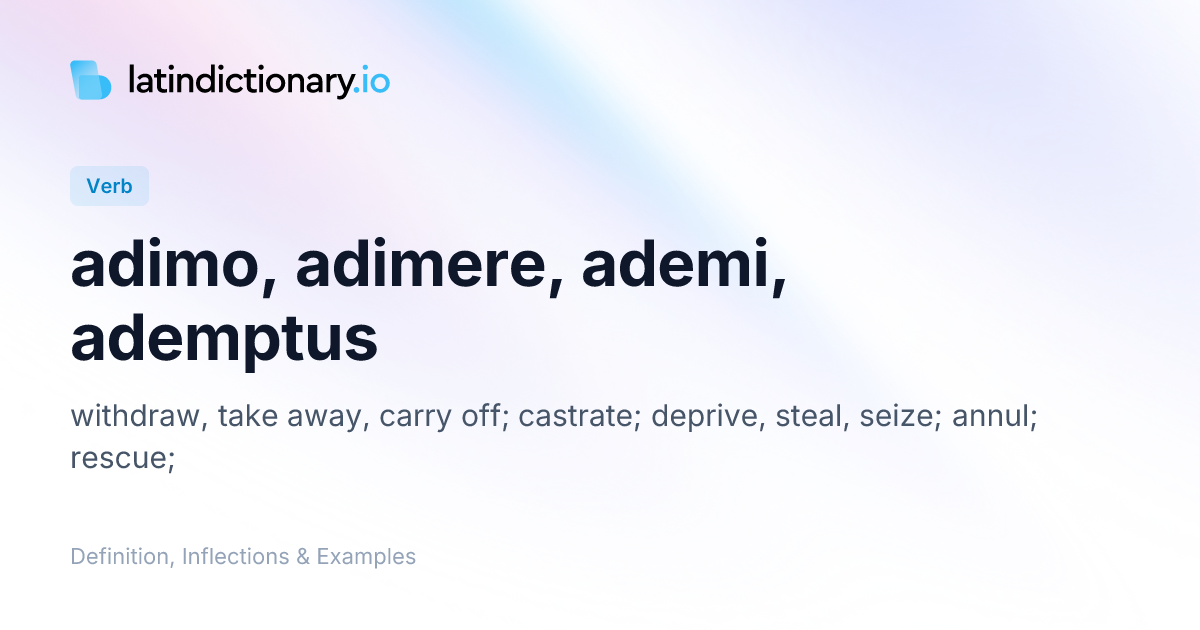 Adimo: Latin Conjugation & Meaning | latindictionary.io