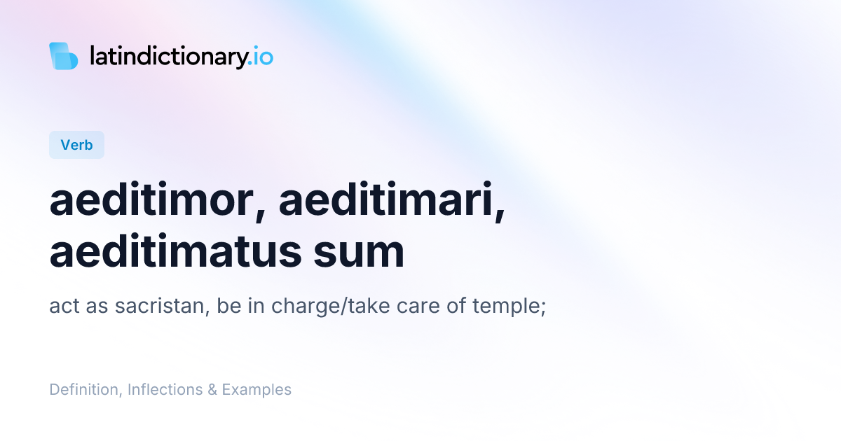 Aeditimor: Latin Conjugation & Meaning | latindictionary.io