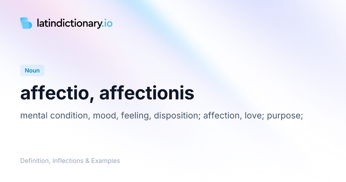Affectio: Latin Declension & Meaning | latindictionary.io