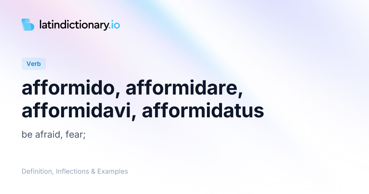 Afformido: Latin Conjugation & Meaning | latindictionary.io