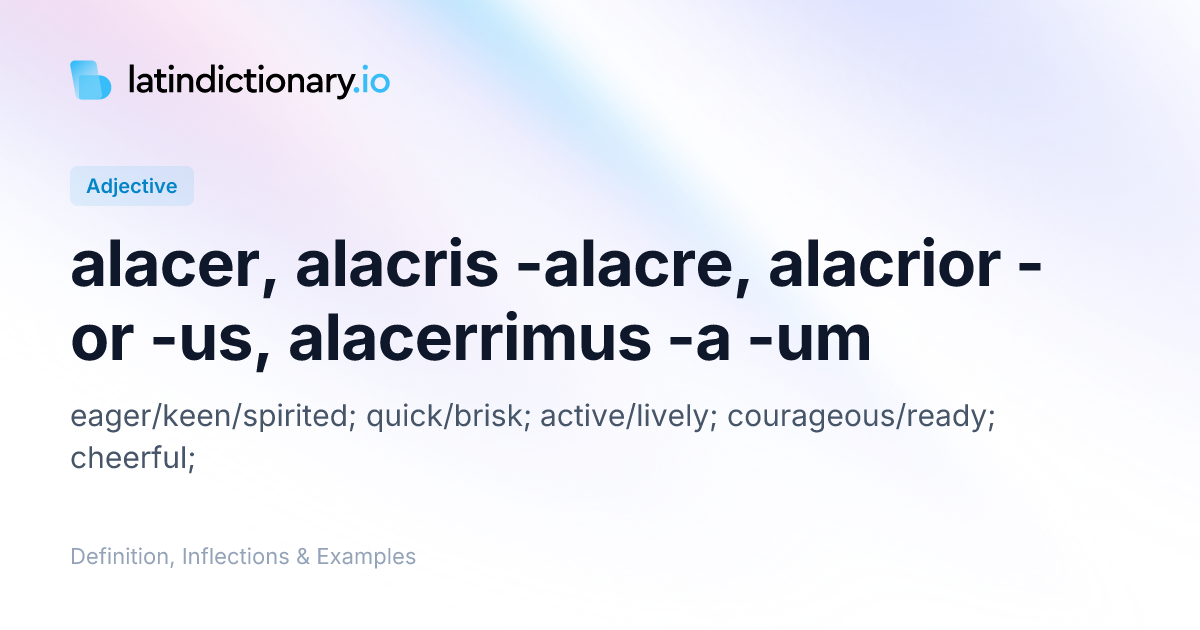 Alacer: Latin Declension & Meaning | latindictionary.io