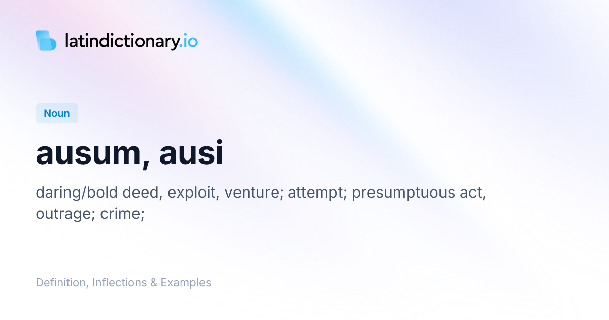 Ausum: Latin Declension & Meaning | latindictionary.io