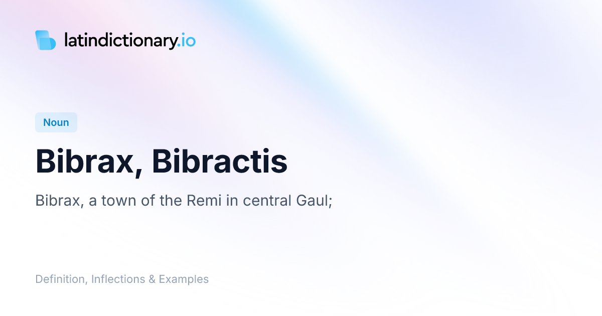 Bibrax: Latin Declension & Meaning