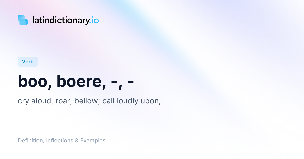Boo: Latin Conjugation & Meaning | latindictionary.io