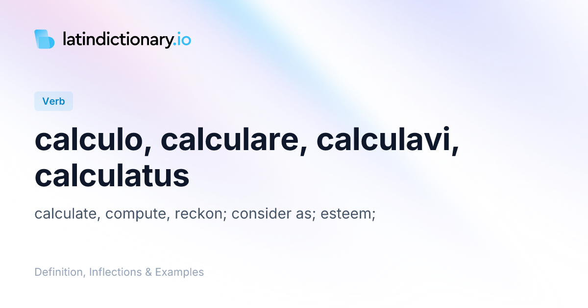 Calculo: Latin Conjugation & Meaning | latindictionary.io