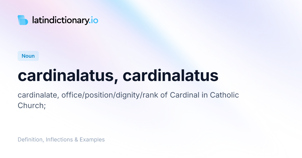 cardinalatus: Latin Definition, Inflections, and Examples ...