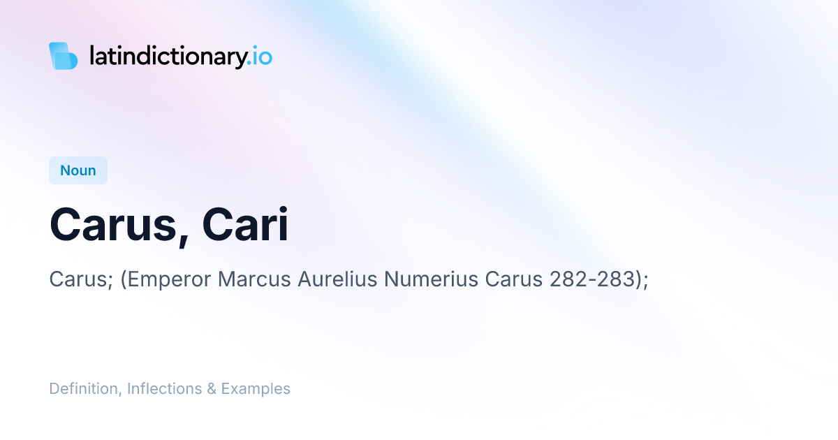 Carus: Latin Definition, Inflections, and Examples | latindictionary.io
