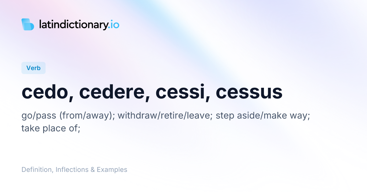 Cedo: Latin Conjugation & Meaning | latindictionary.io