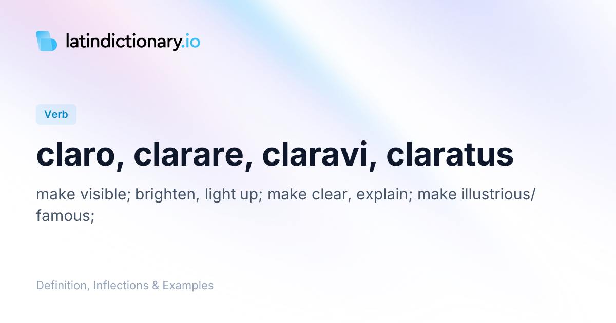 claro: Latin Definition, Conjugations, and Examples | latindictionary.io