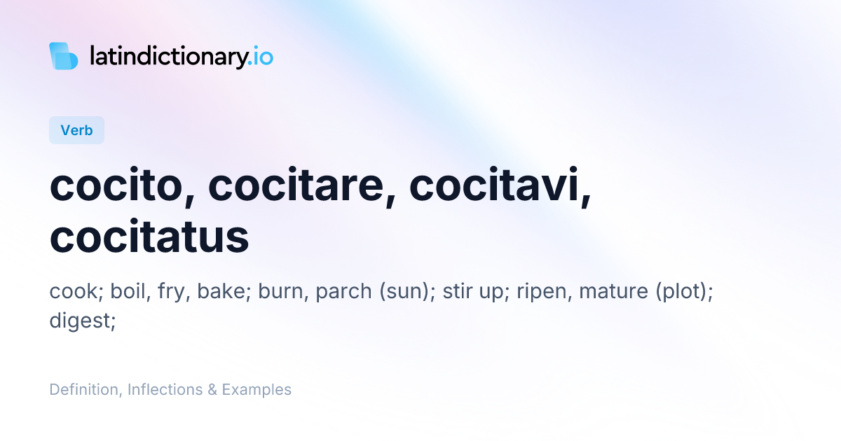 Cocito: Latin Conjugation & Meaning