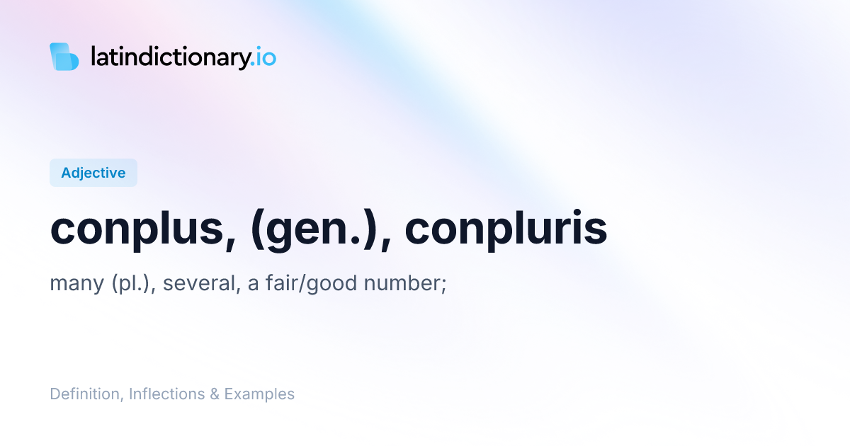 conplus: Latin Definition, Inflections, and Examples | latindictionary.io
