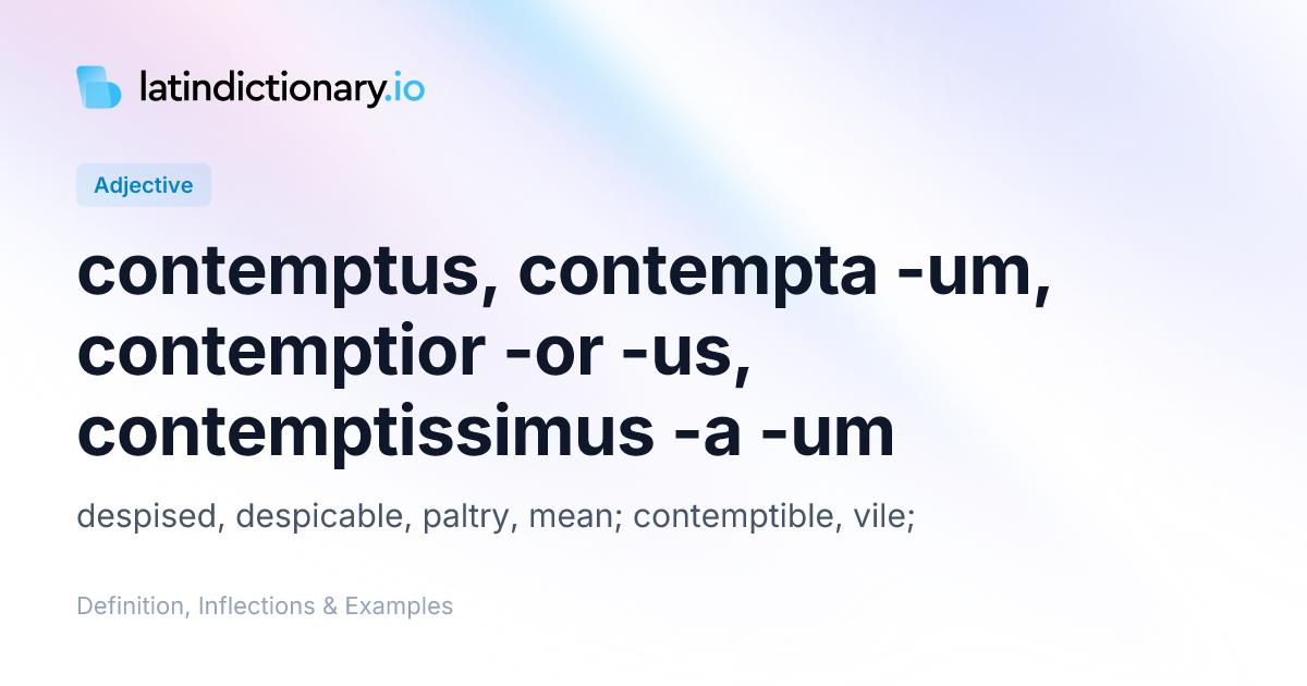 Contemptus: Latin Declension & Meaning | latindictionary.io