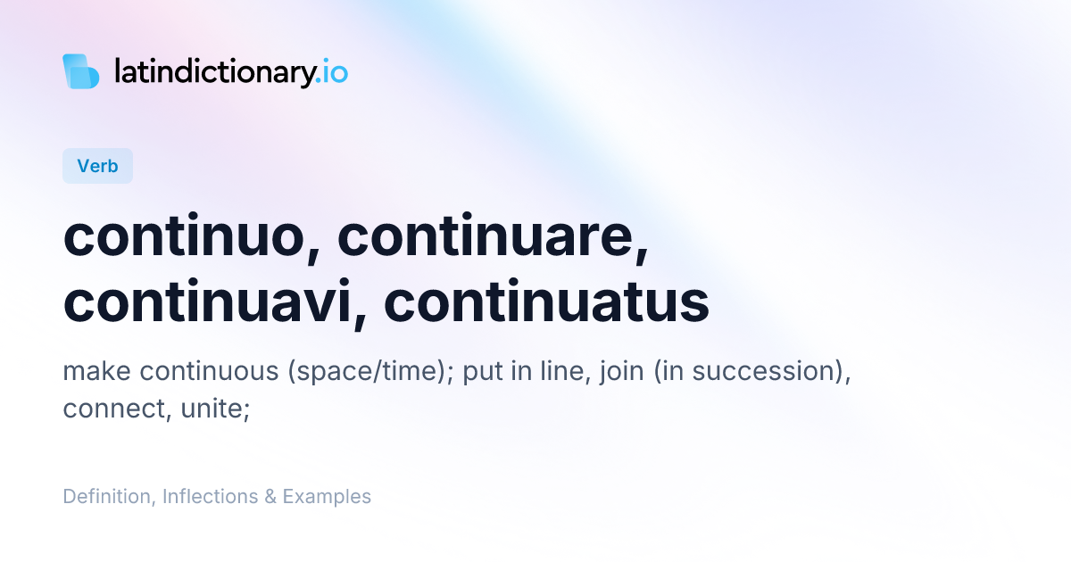 Continuo: Latin Conjugation & Meaning | latindictionary.io