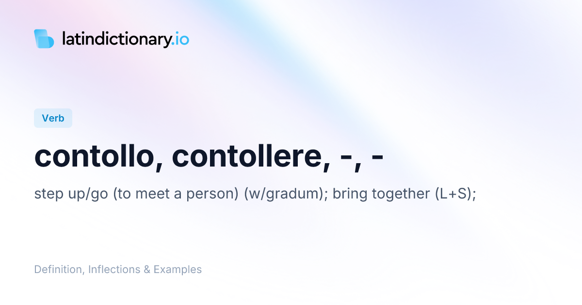 Contollo: Latin Conjugation & Meaning | latindictionary.io