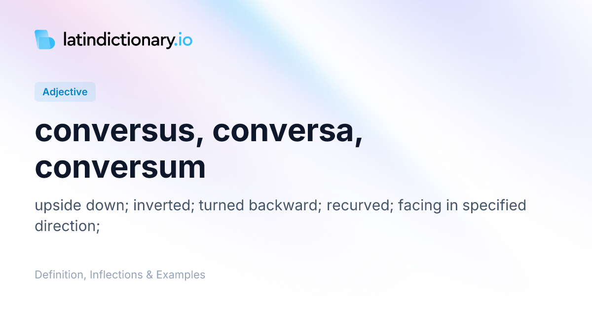 Conversus: Latin Declension & Meaning | latindictionary.io