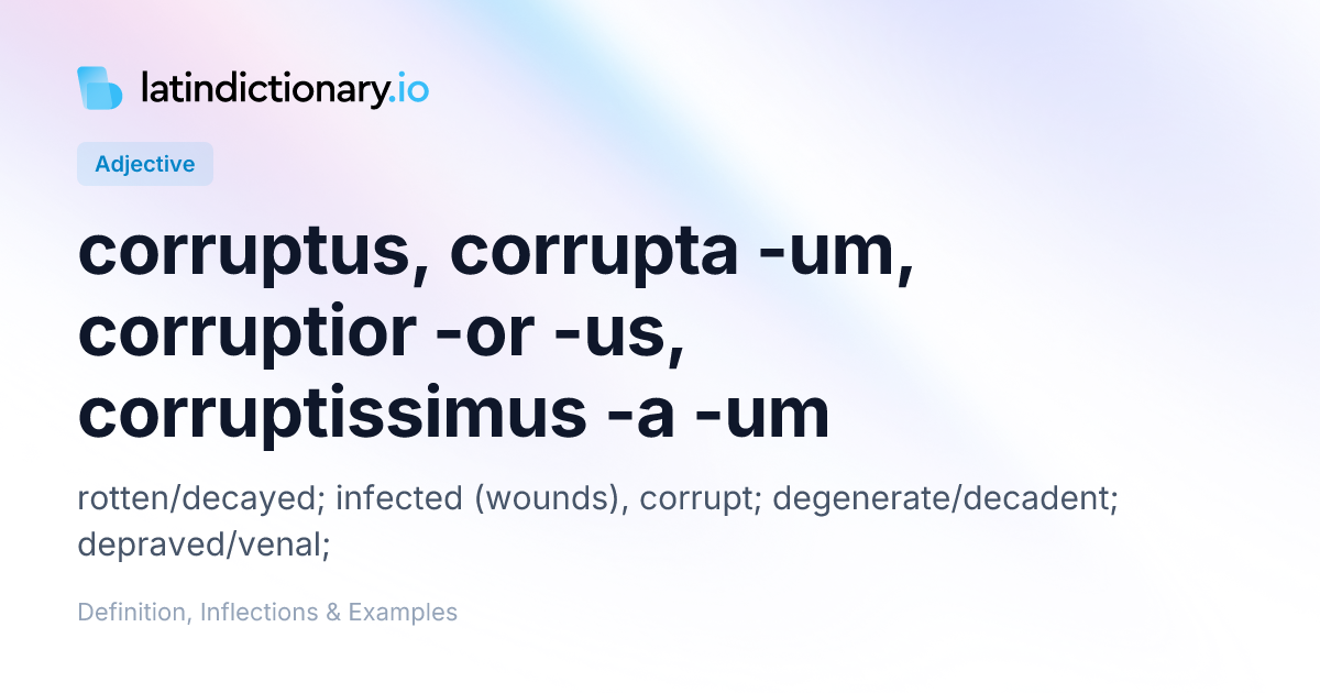Corruptus: Latin Declension & Meaning | latindictionary.io