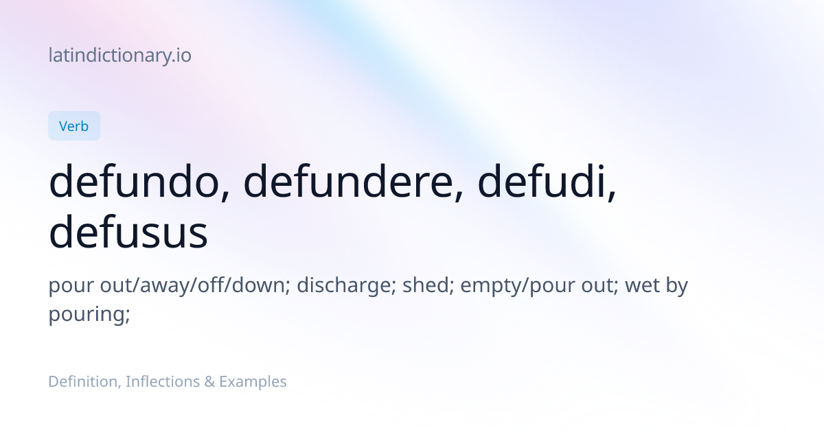 Defundo: Latin Conjugation & Meaning