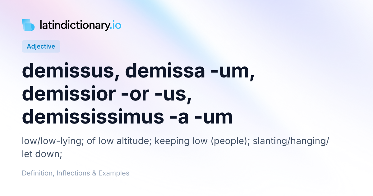 Demissus: Latin Declension & Meaning | latindictionary.io