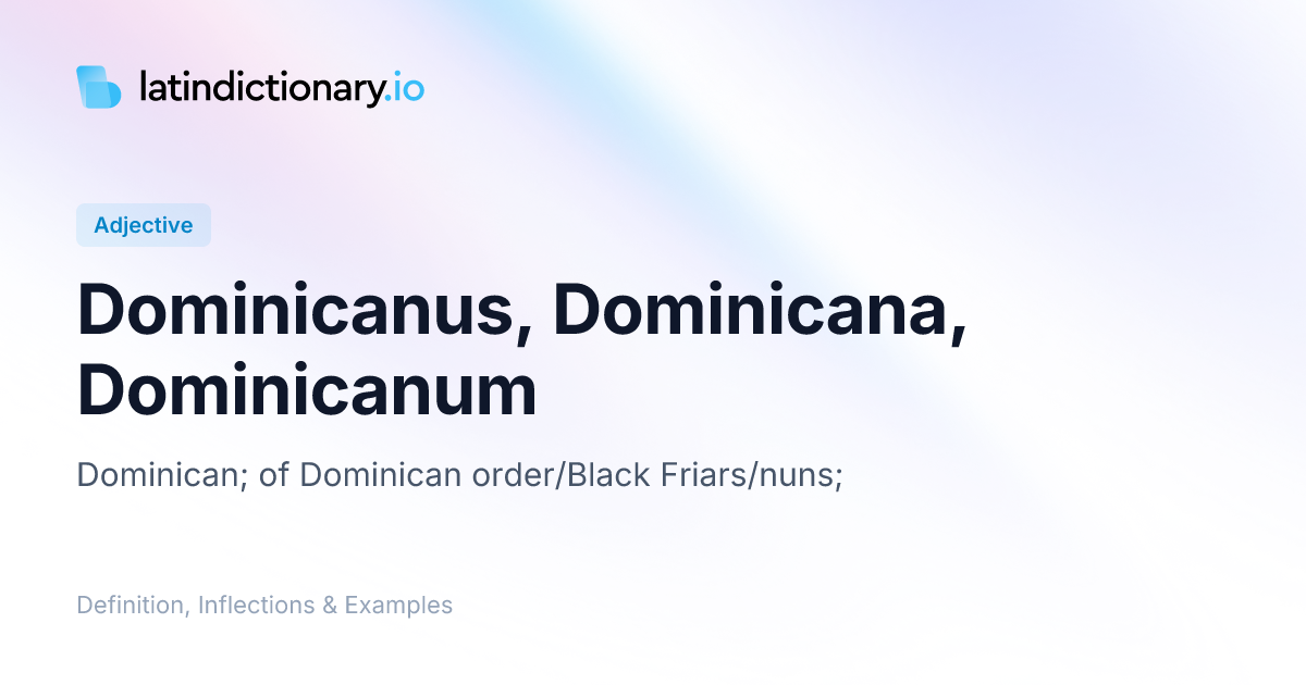 Dominicanus: Latin Definition, Inflections, and Examples ...