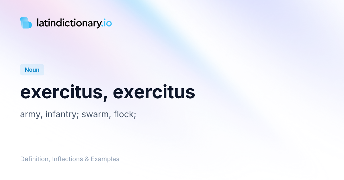 Exercitus: Latin Declension & Meaning | latindictionary.io