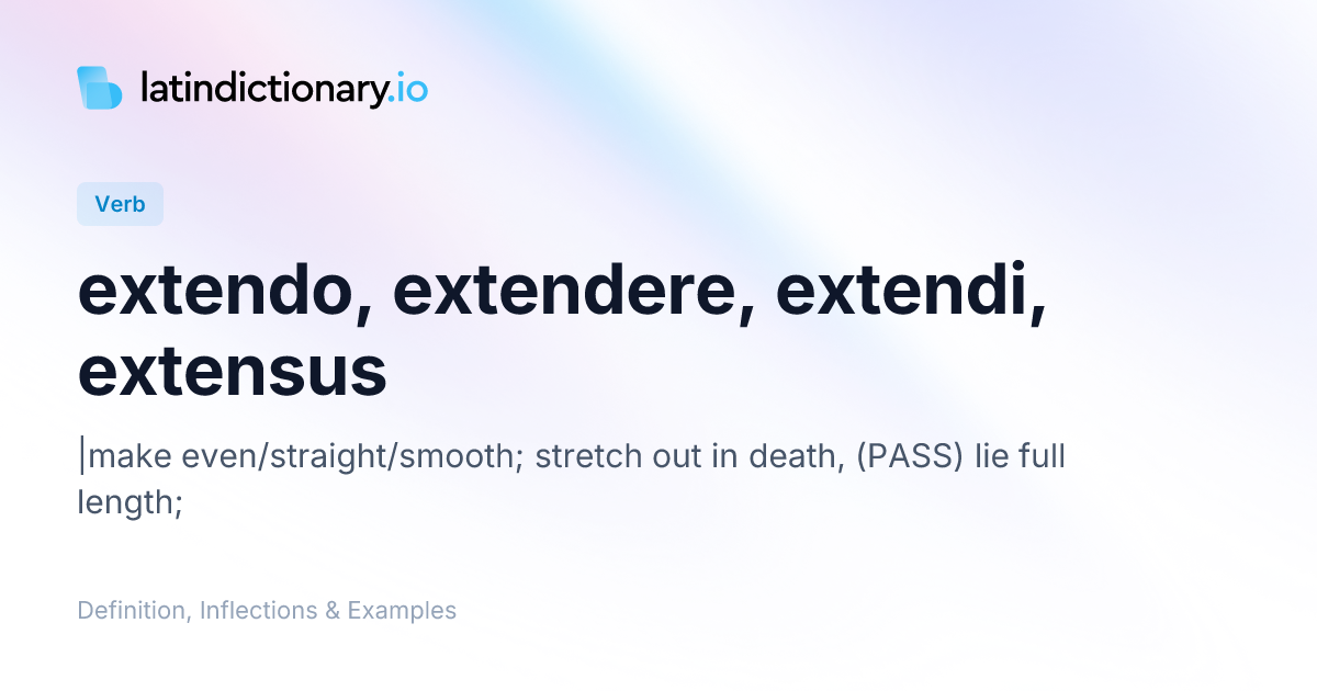 Extendo: Latin Conjugation & Meaning | latindictionary.io