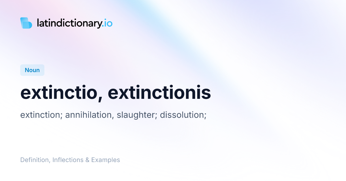 Extinctio: Latin Declension & Meaning