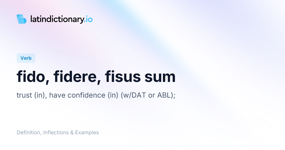Fido: Latin Conjugation & Meaning | latindictionary.io