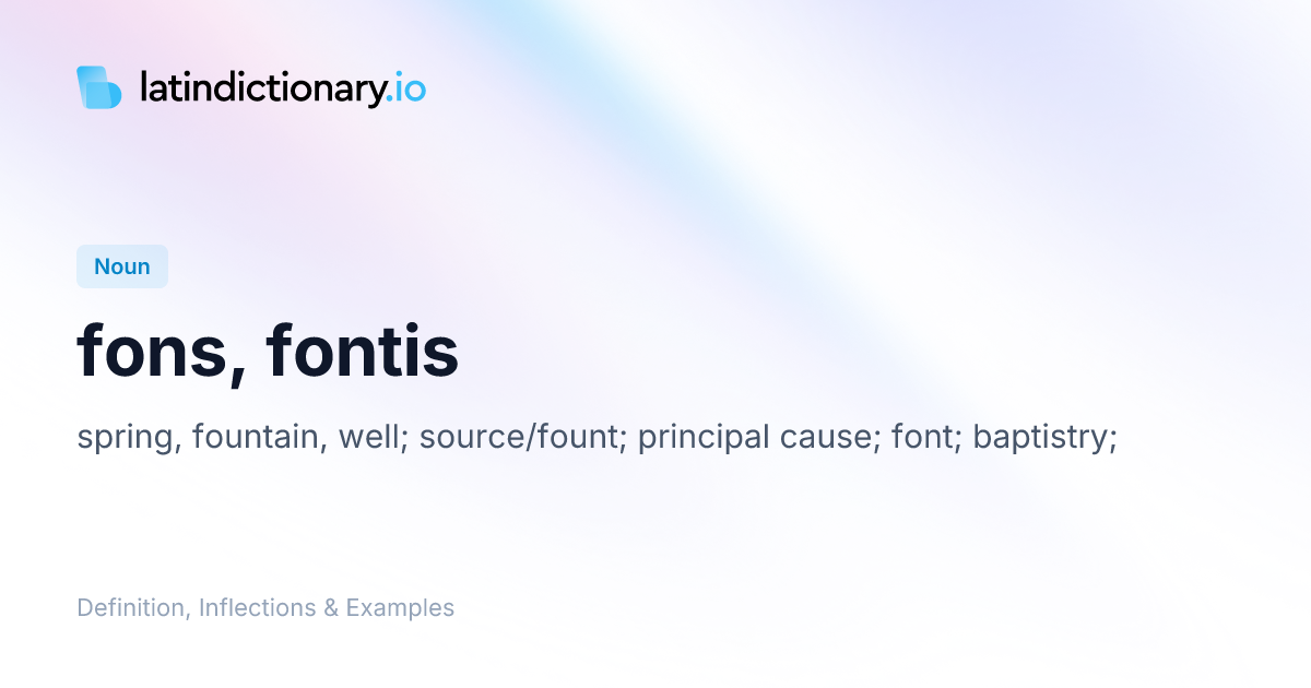 Fons: Latin Declension & Meaning | latindictionary.io