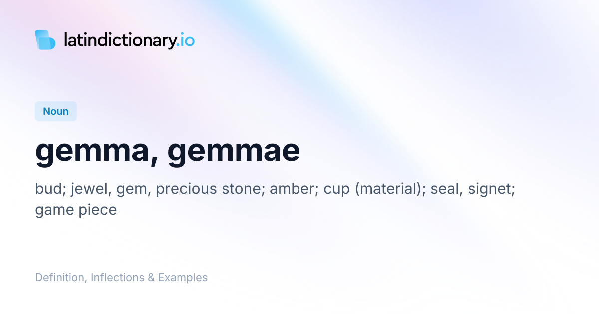 Gemma: Latin Declension & Meaning | latindictionary.io