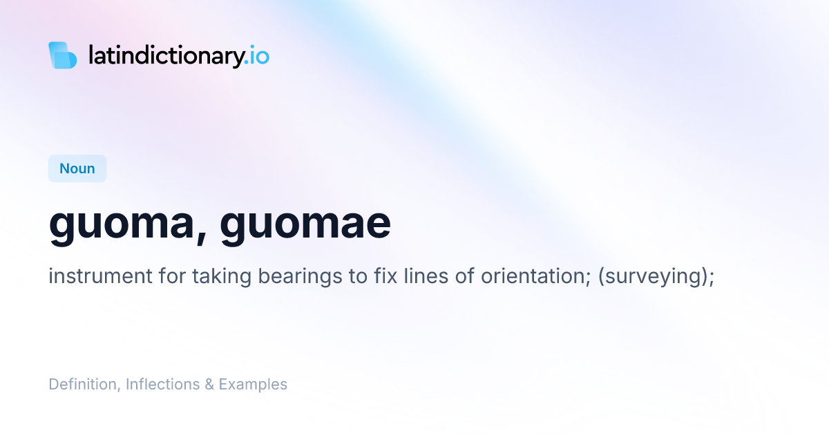 guoma: Latin Definition, Inflections, and Examples | latindictionary.io