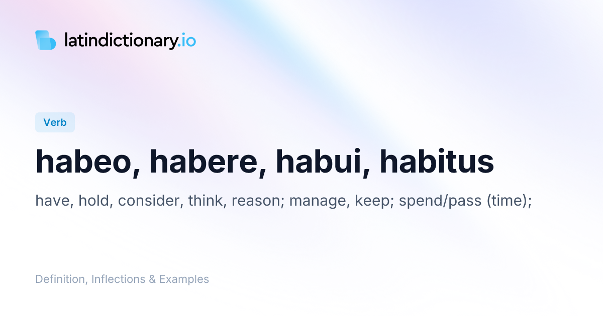 Habeo: Latin Conjugation & Meaning | latindictionary.io