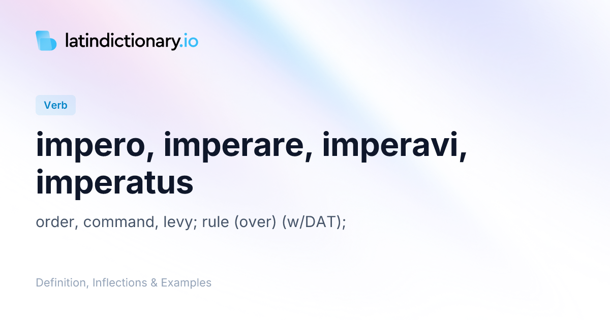 Impero: Latin Conjugation & Meaning | latindictionary.io