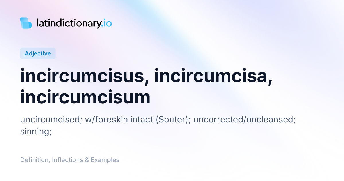 Incircumcisus: Latin Declension & Meaning