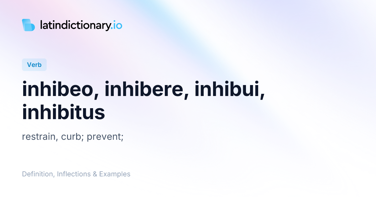 Inhibeo: Latin Conjugation & Meaning