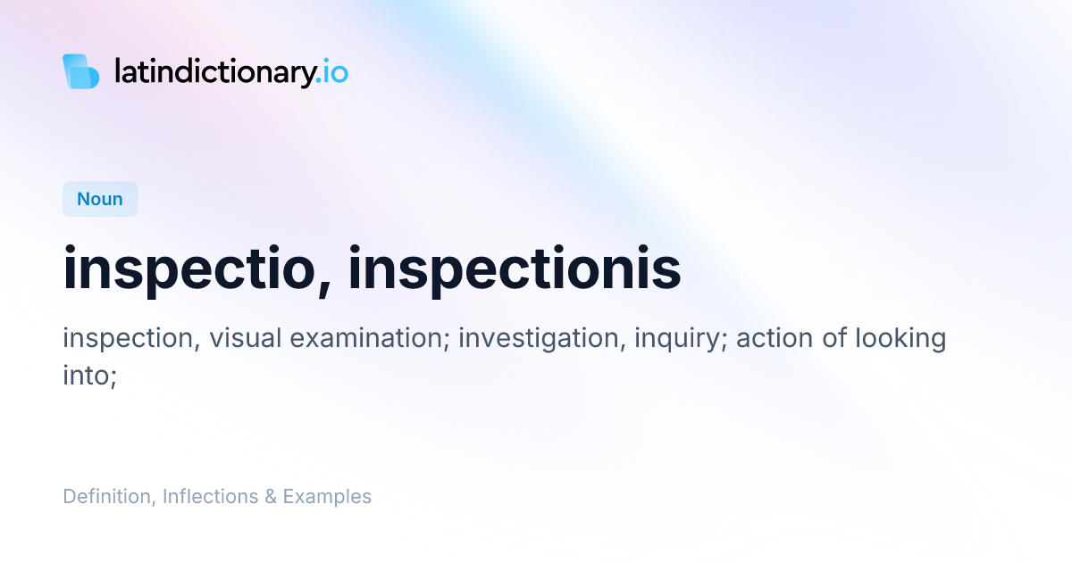 Inspectio: Latin Declension & Meaning | latindictionary.io
