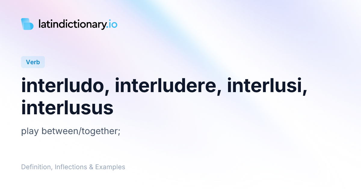 Interludo: Latin Conjugation & Meaning