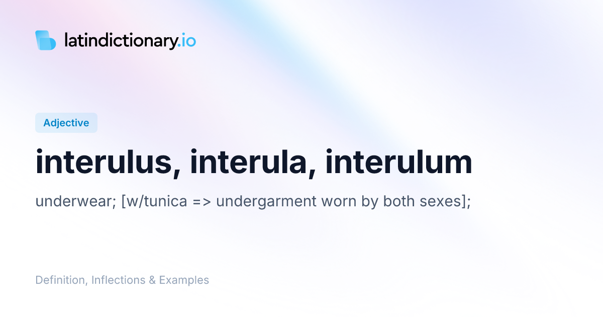 Interulus: Latin Declension & Meaning | latindictionary.io
