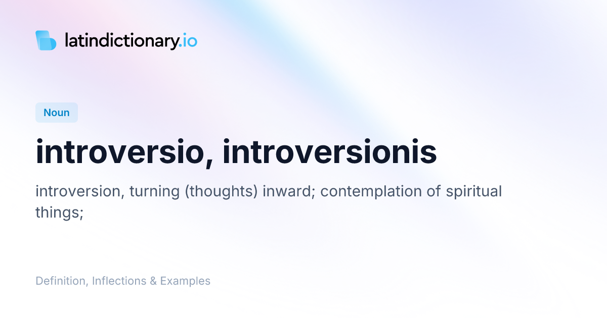 Introversio: Latin Declension & Meaning | latindictionary.io