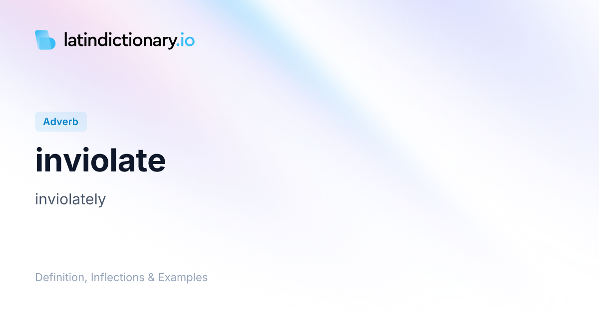 Inviolate: Latin Declension & Meaning | latindictionary.io