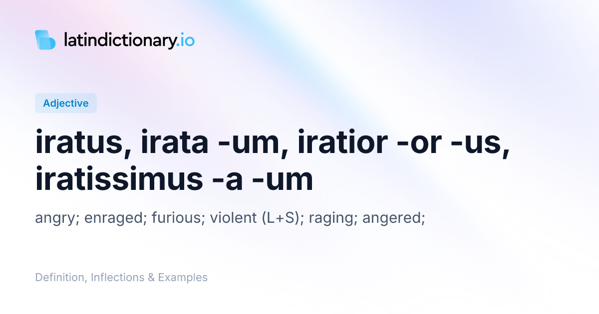 Iratus: Latin Declension & Meaning | latindictionary.io