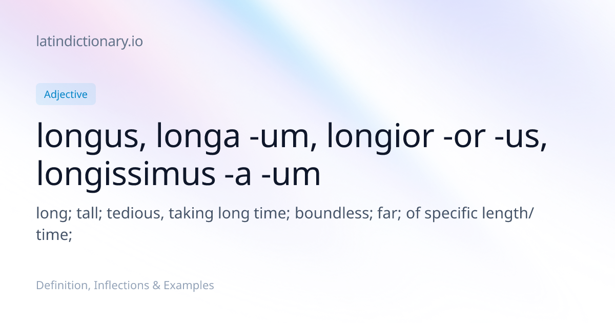 Longus: Latin Declension & Meaning | latindictionary.io