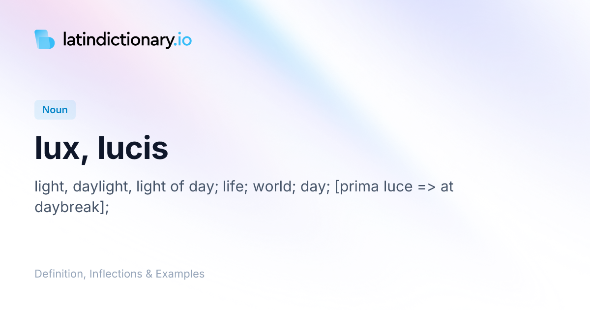 Lux: Latin Declension & Meaning | latindictionary.io