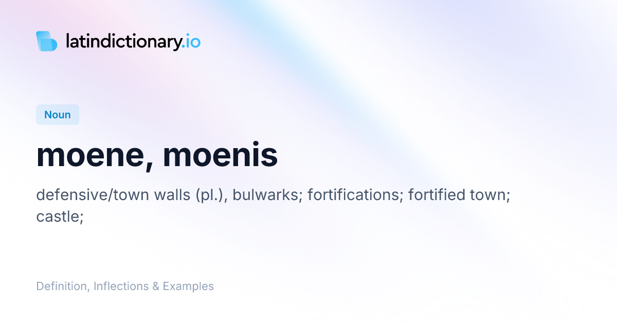 Moene: Latin Declension & Meaning | latindictionary.io