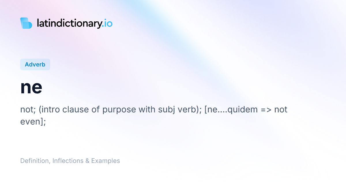 Ne: Latin Declension & Meaning | latindictionary.io