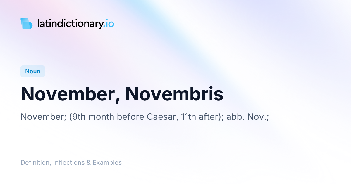November: Latin Declension & Meaning | latindictionary.io