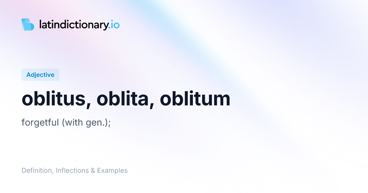 oblitus: Latin Definition, Inflections, and Examples | latindictionary.io