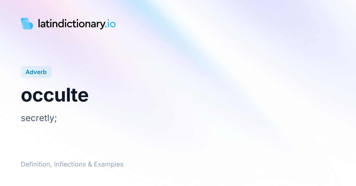 Occulte: Latin Declension & Meaning | latindictionary.io