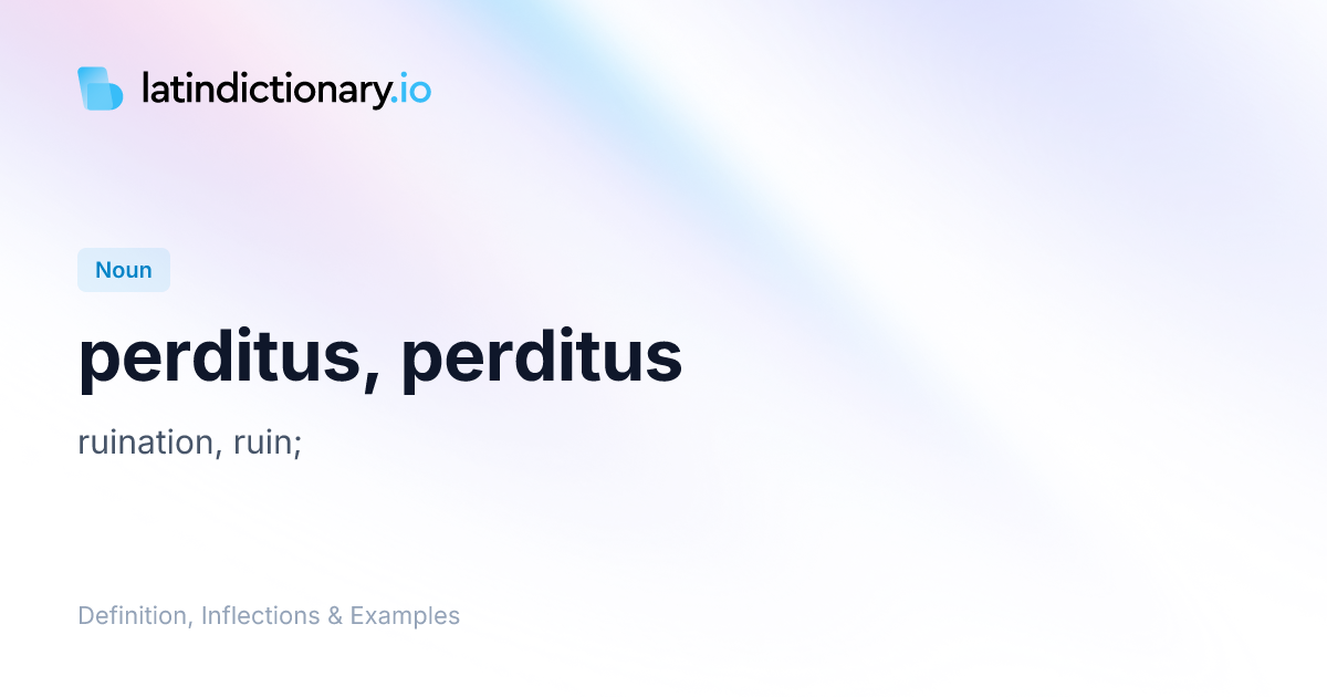 Perditus: Latin Declension & Meaning